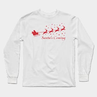 CHRISTMAS SANTA'S COMING Long Sleeve T-Shirt